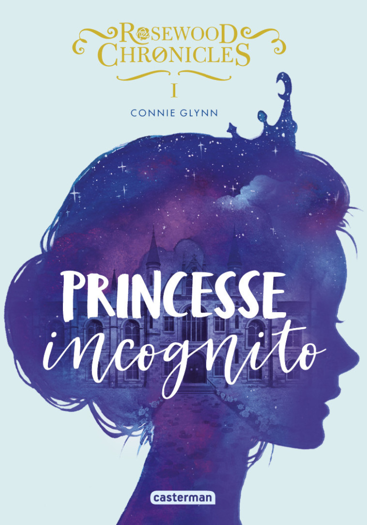 Rosewood Chronicles - Connie Glynn - CASTERMAN