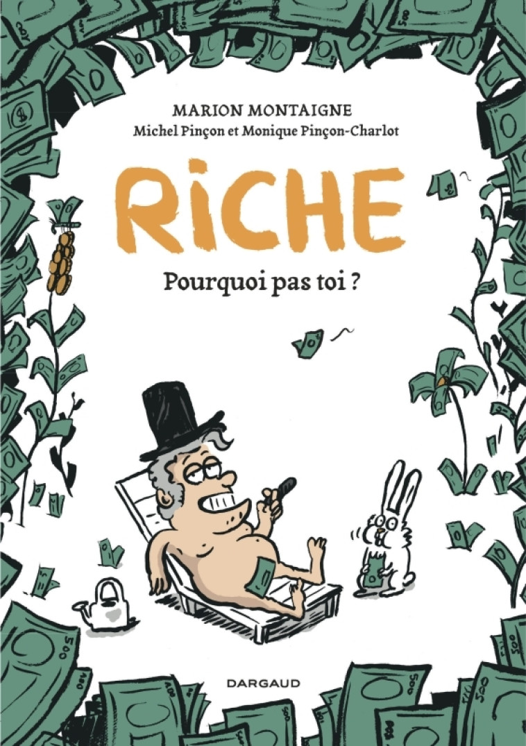 Riche, pourquoi pas toi? -  Pinçon Michel/Pinçon-Charlot Monique - DARGAUD