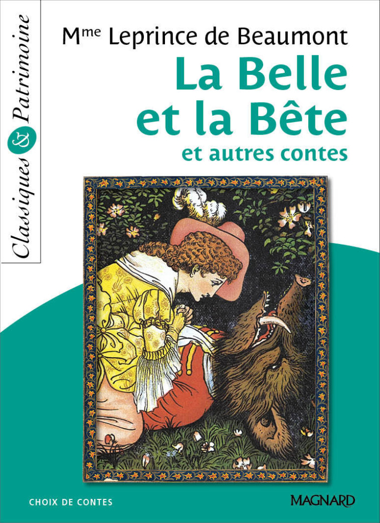 La Belle et la bête et autres contes - Classiques et Patrimoine - Jeanne Leprince De Beaumont - MAGNARD