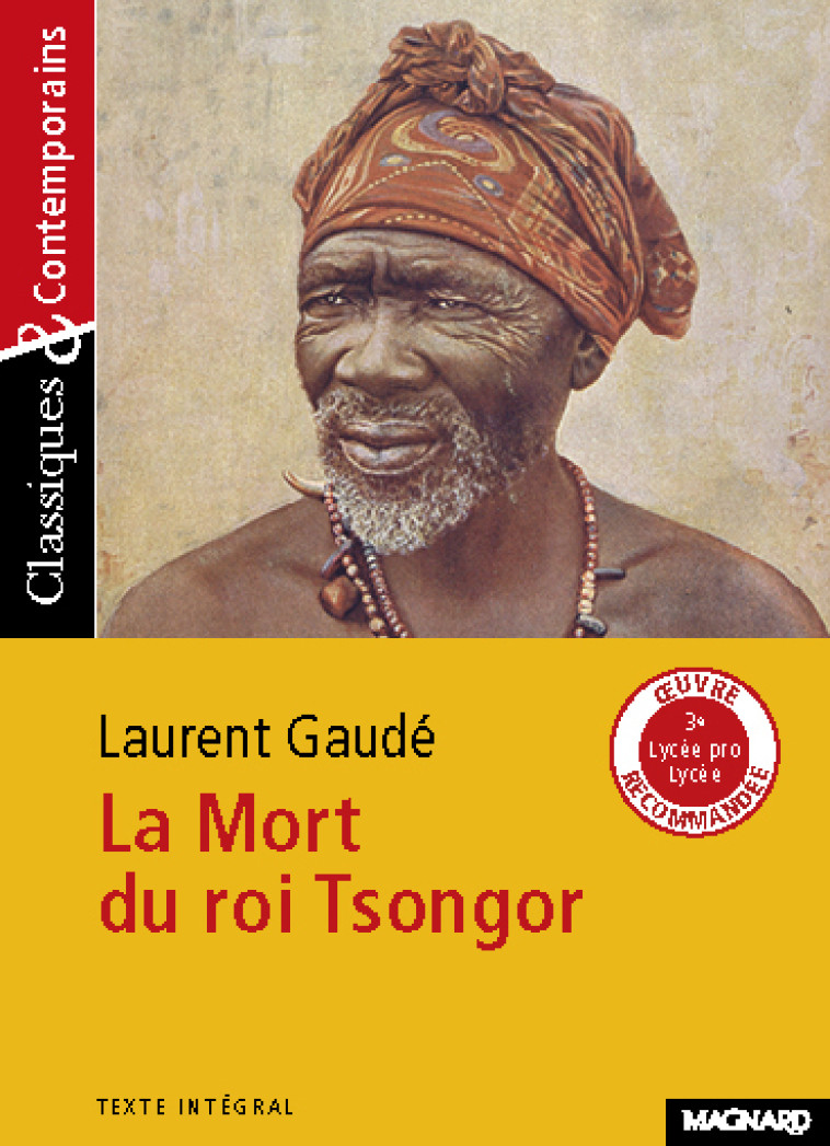 La Mort du roi Tsongor - Classiques et Contemporains - Laurent Gaudé - MAGNARD