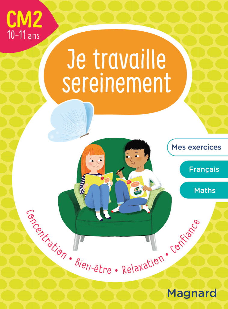 Je travaille sereinement CM2 10-11 ans - Catherine Simard - MAGNARD