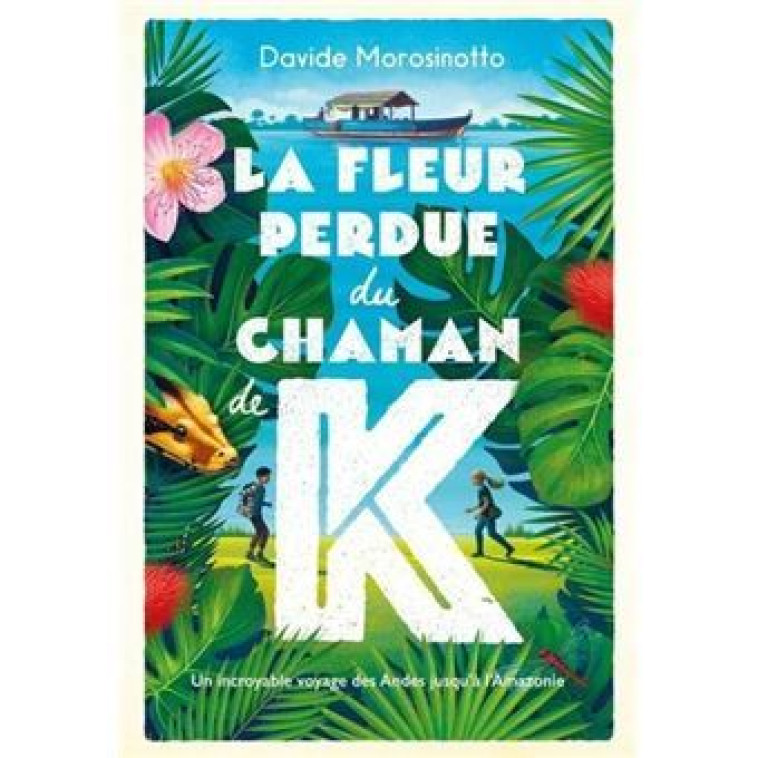 LA FLEUR PERDUE DU CHAMAN K. - Davide Morosinotto - EDL