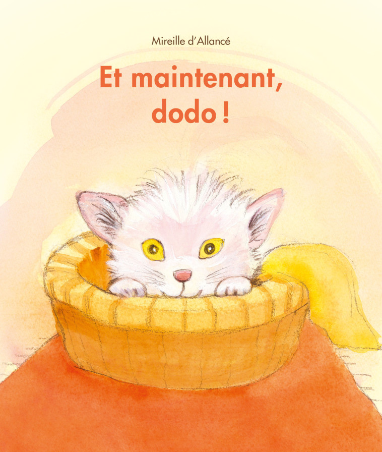 Et maintenant, dodo ! - Mireille d' Allancé - EDL