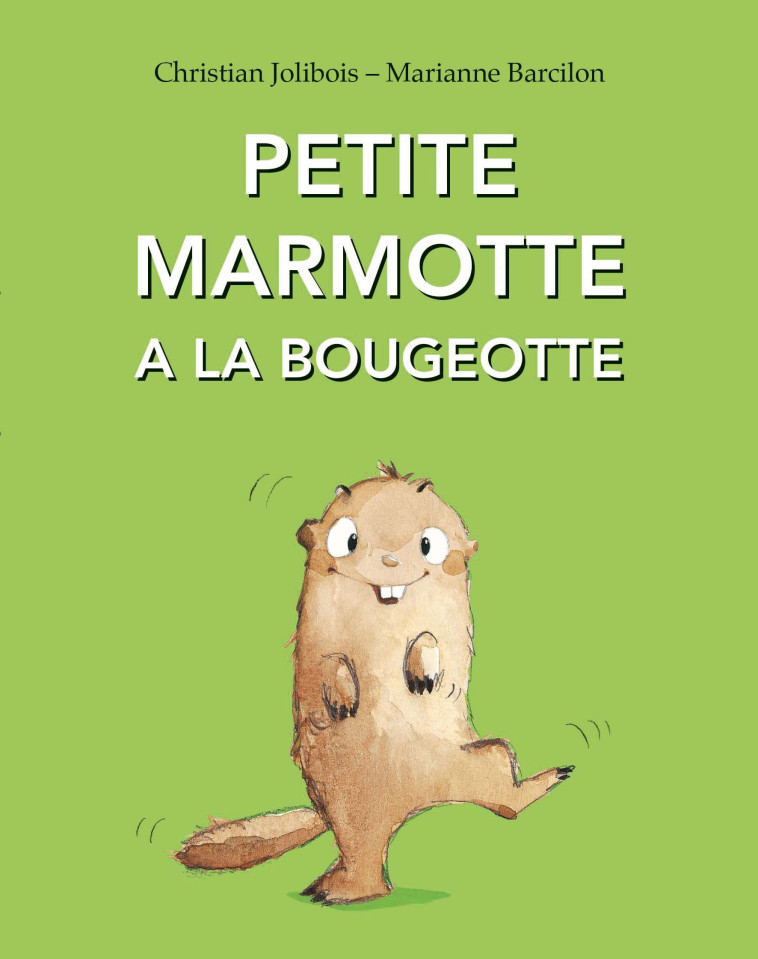 Petite marmotte a la bougeotte - Christian Jolibois - EDL