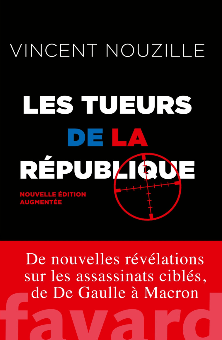 Les tueurs de la République - Nouvelle édition - Vincent Nouzille - FAYARD