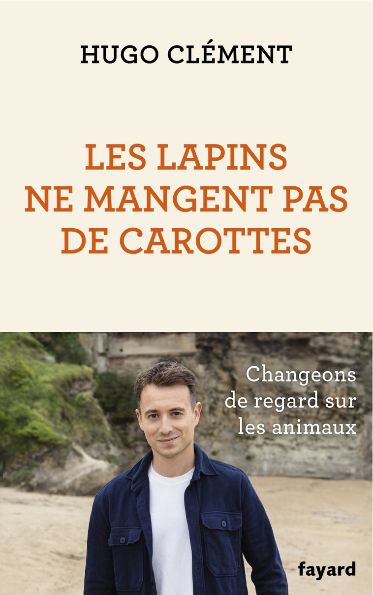 Les lapins ne mangent pas de carottes - Hugo Clément - FAYARD