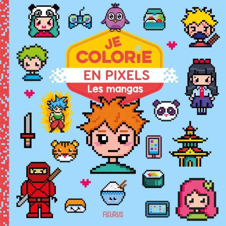 Je colorie en pixels - Les mangas -  Carotte et Compagnie - FLEURUS