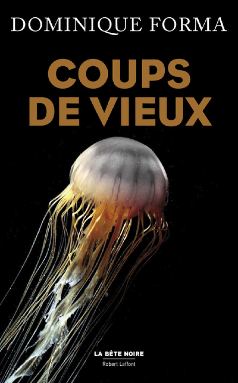 Coups de vieux - Dominique Forma - ROBERT LAFFONT