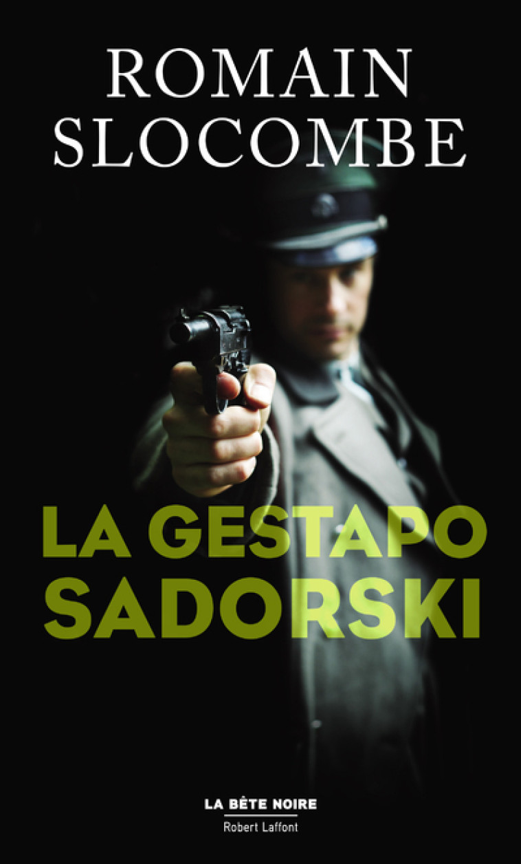 La Gestapo Sadorski - Romain Slocombe - ROBERT LAFFONT