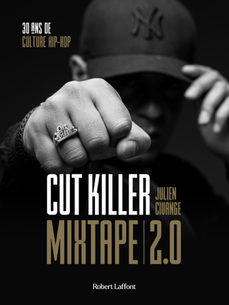 Mixtape 2.0 - 30 ans de culture hip-hop -  Cutkiller - ROBERT LAFFONT