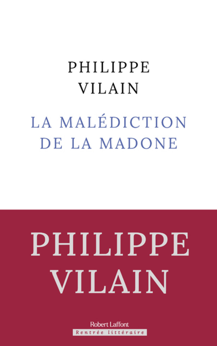 La Malédiction de la Madone - Philippe Vilain - ROBERT LAFFONT