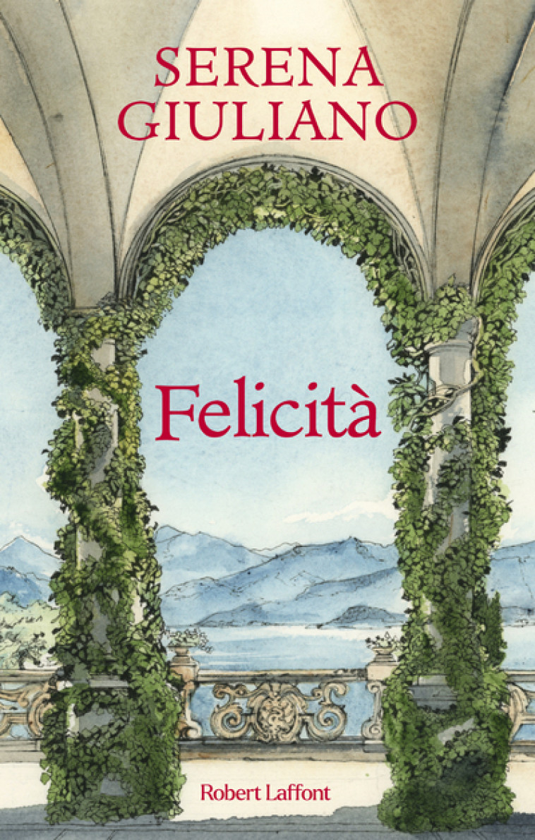 Felicità - Serena Giuliano - ROBERT LAFFONT