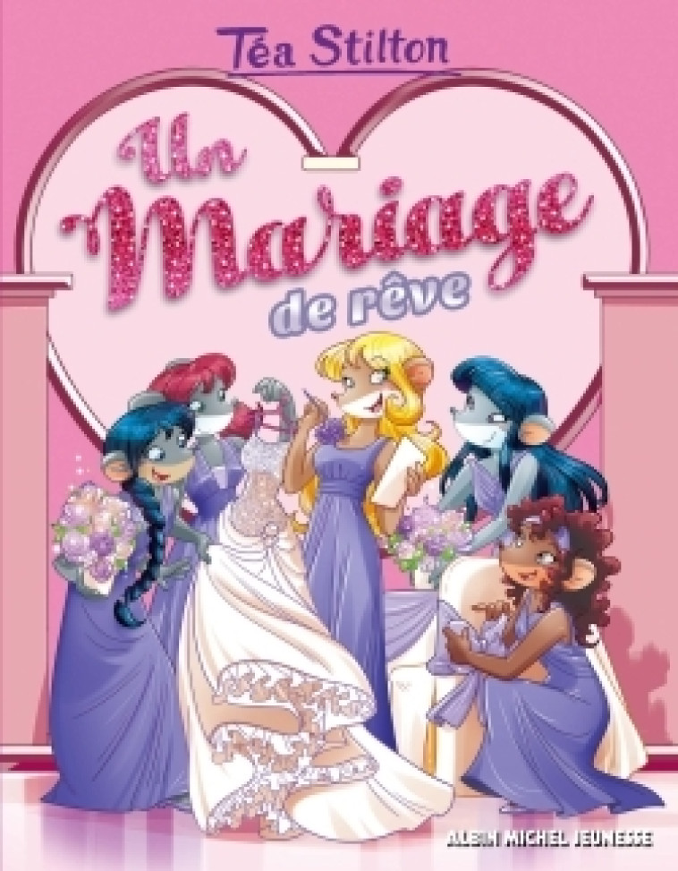 Un mariage de rêve - Téa Stilton - ALBIN MICHEL