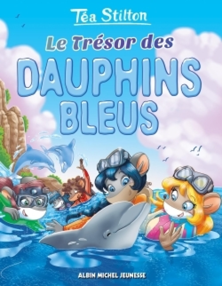 Le Trésor des dauphins bleus - Téa Stilton - ALBIN MICHEL