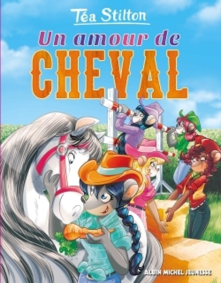 Un amour de cheval - Téa Stilton - ALBIN MICHEL