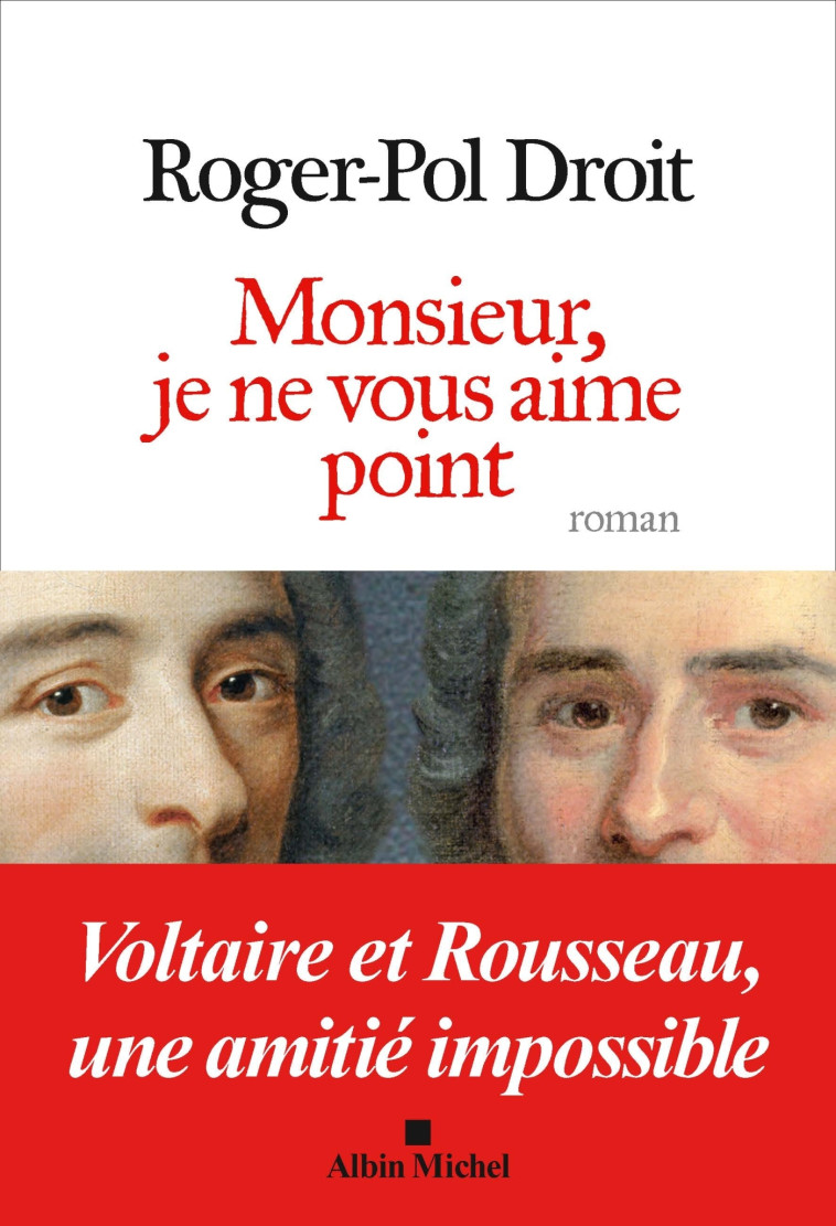 Monsieur, je ne vous aime point - Roger-Pol Droit - ALBIN MICHEL