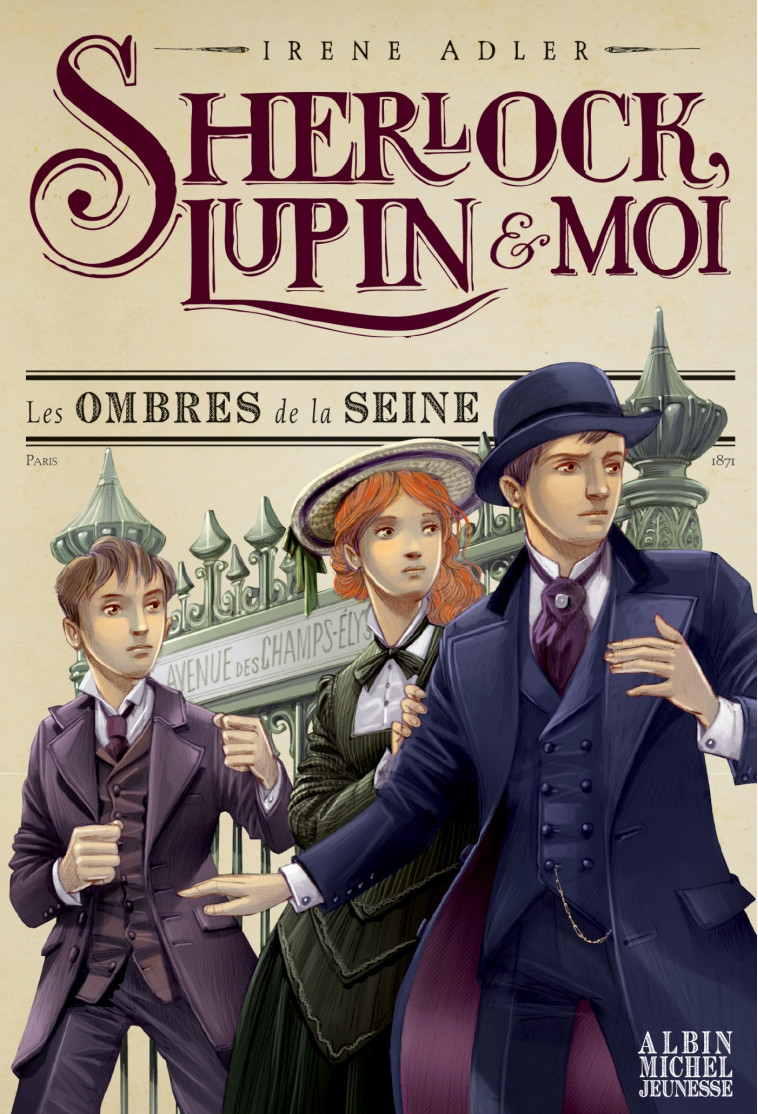 Sherlock, Lupin & moi T6 Les Ombres de la Seine - Irène Adler - ALBIN MICHEL