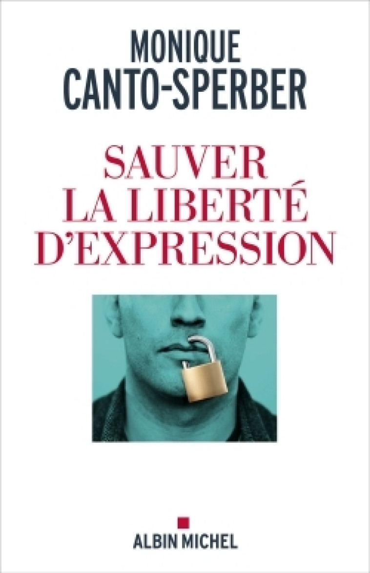 Sauver la liberté d'expression - Monique Canto-Sperber - ALBIN MICHEL