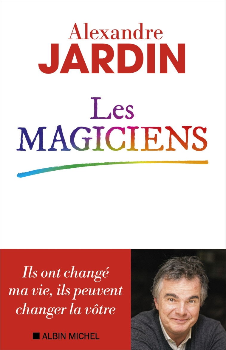 Les Magiciens - Alexandre Jardin - ALBIN MICHEL