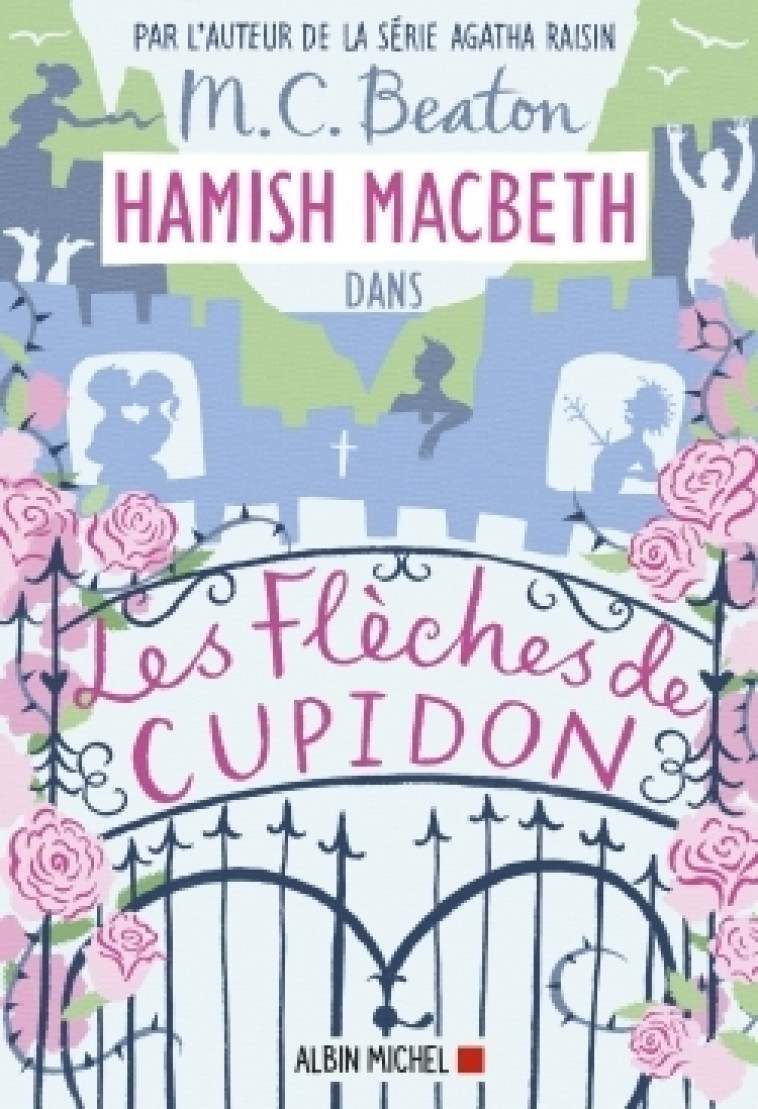 Hamish Macbeth 8 - Les flèches de Cupidon - M. C. Beaton - ALBIN MICHEL