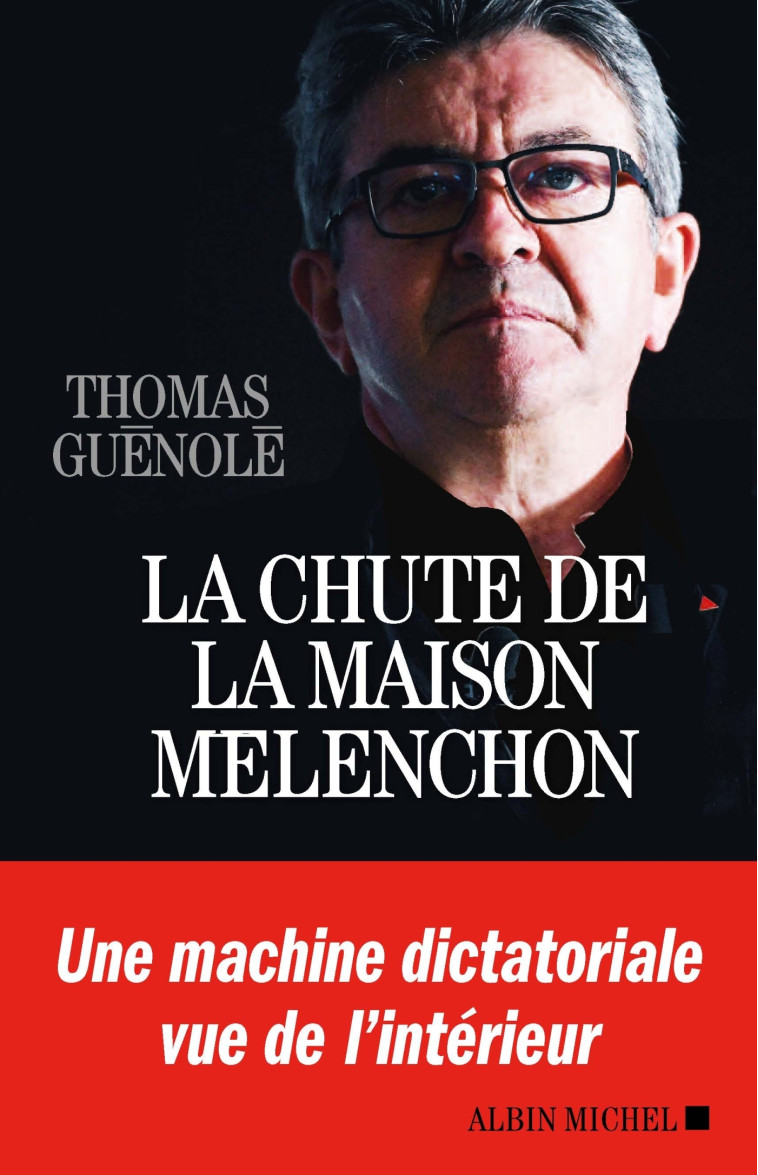 La Chute de la maison Mélenchon - Thomas Guénolé - ALBIN MICHEL