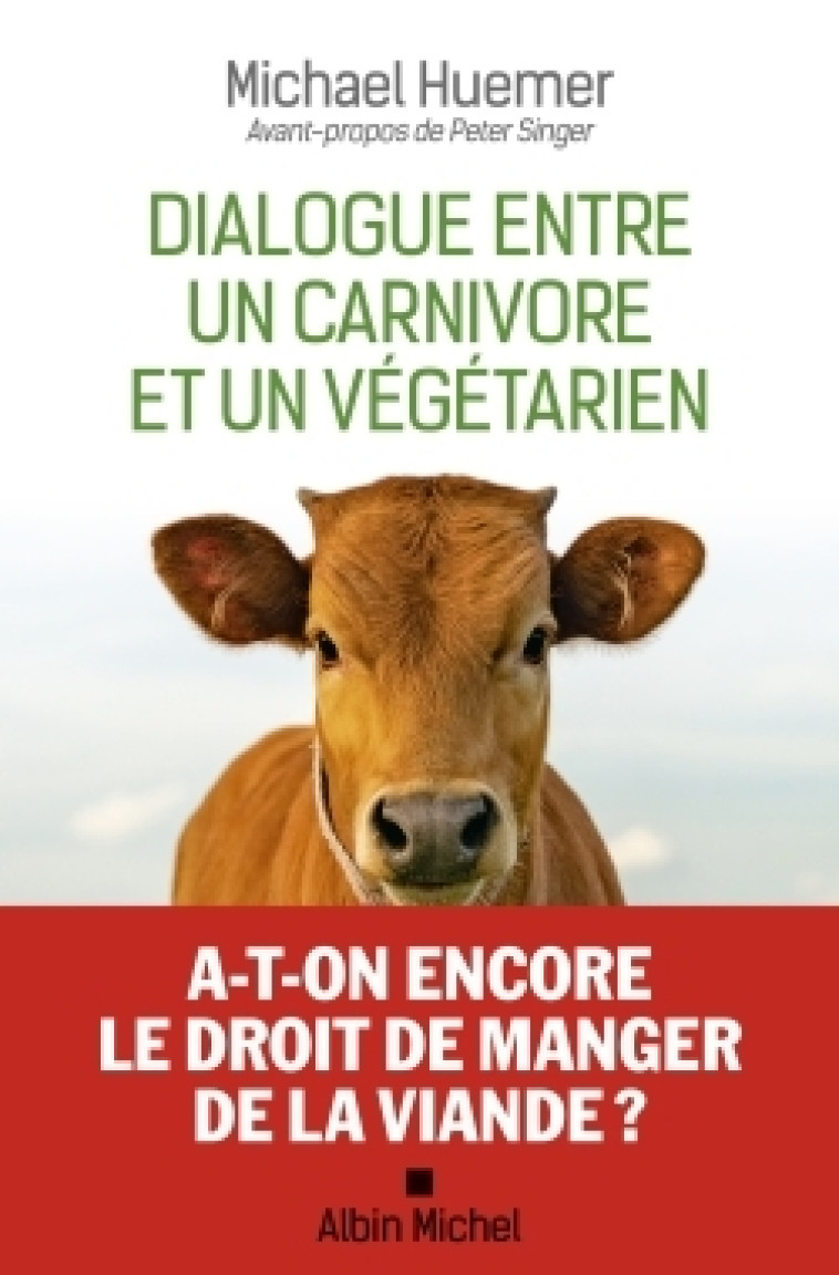 Dialogue entre un carnivore et un végétarien - Michael Huemer - ALBIN MICHEL