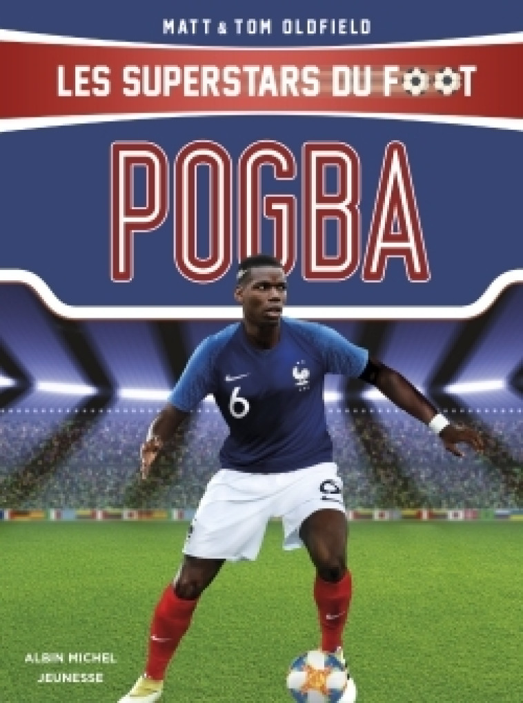 Pogba - Matt Oldfield - ALBIN MICHEL