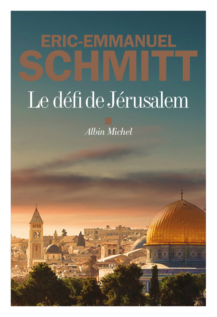 Le Défi de Jérusalem - Éric-Emmanuel Schmitt - ALBIN MICHEL