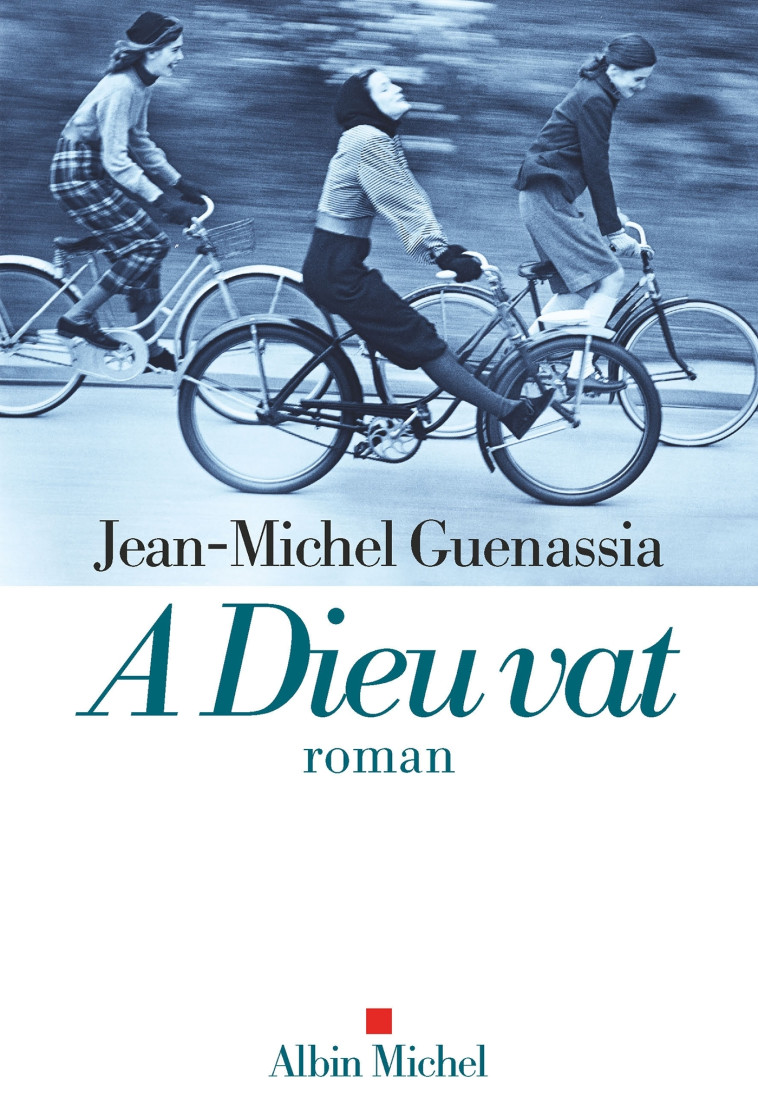 A Dieu vat - Jean-Michel Guenassia - ALBIN MICHEL