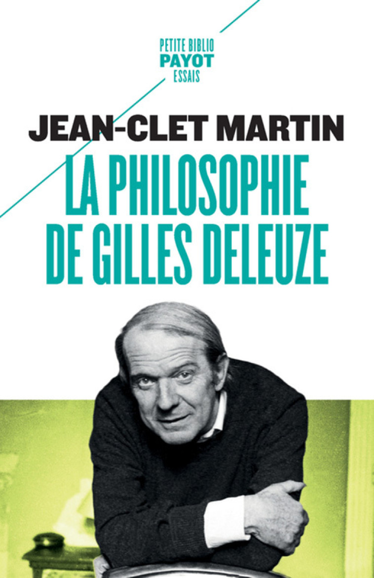 La Philosophie de Gilles Deleuze - Jean-Clet Martin - PAYOT