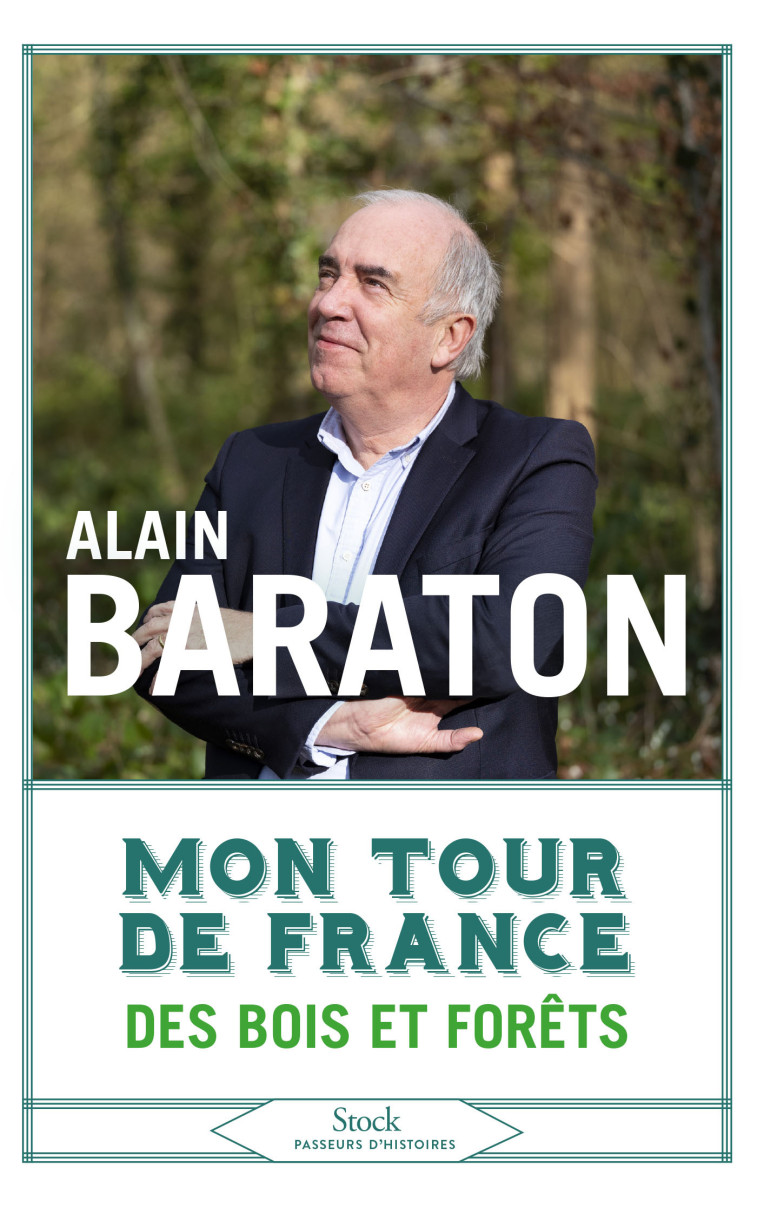 Mon tour de France des bois et des forêts - Alain Baraton - STOCK