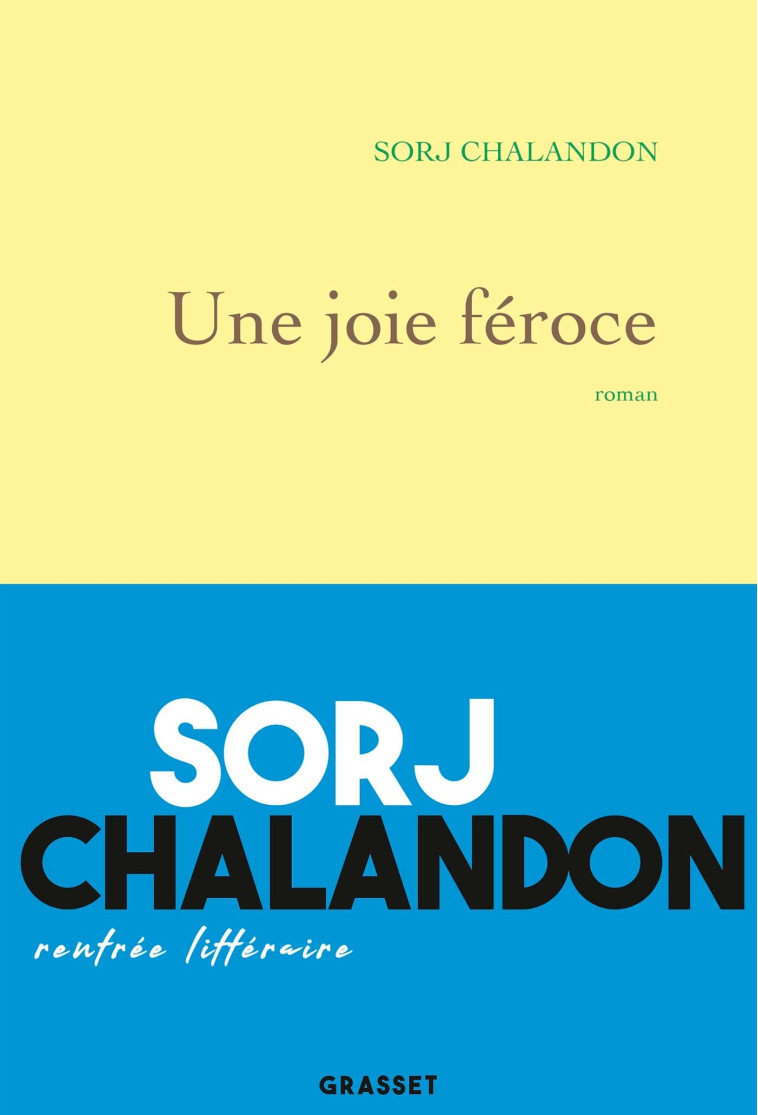 Une joie féroce - Sorj Chalandon - GRASSET