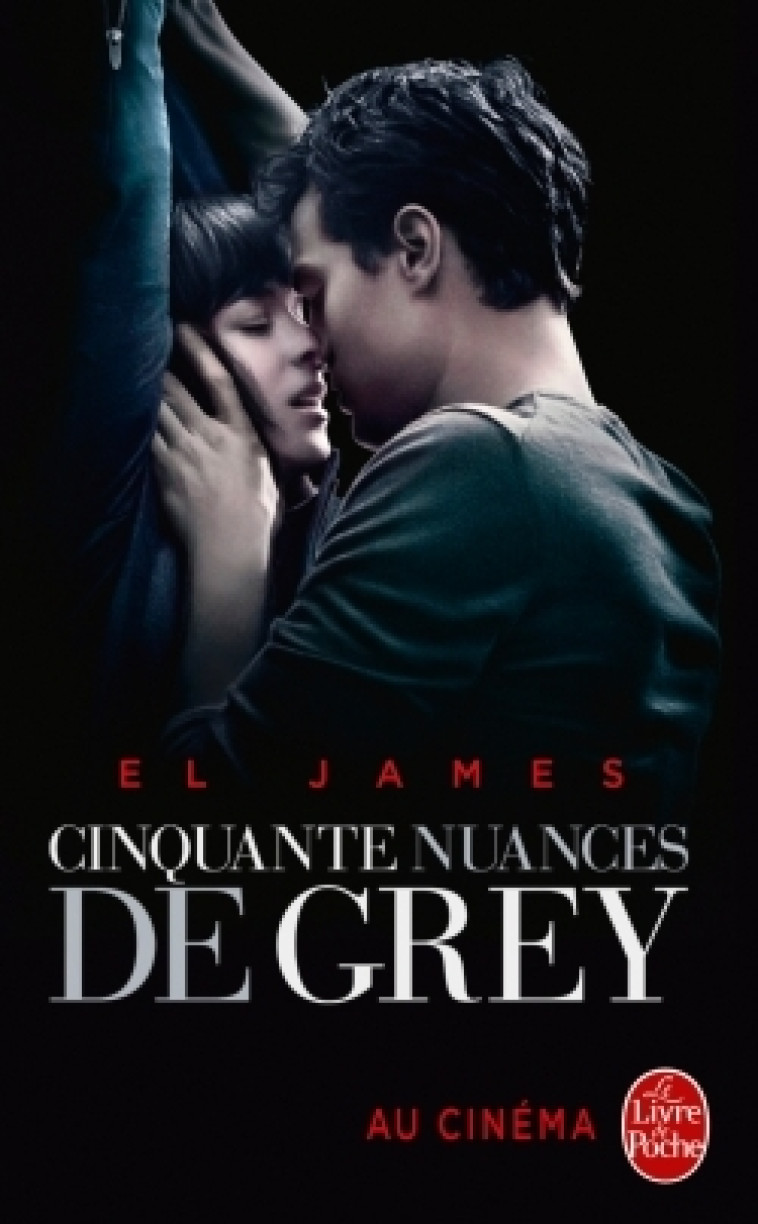 Cinquante nuances de Grey (Cinquante nuances, Tome 1) - Edition film - E L James - LGF