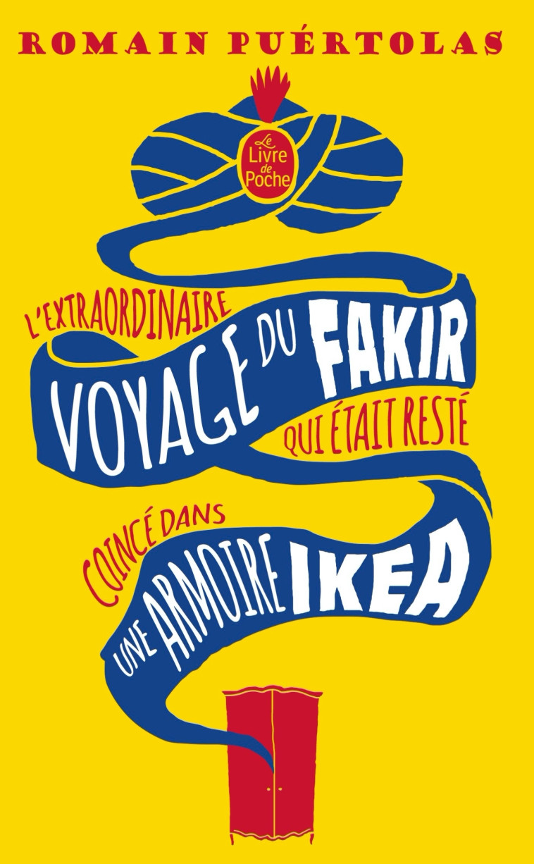 L'extraordinaire voyage du fakir qui était resté coincé dans une armoire Ikéa - Romain Puértolas - LGF