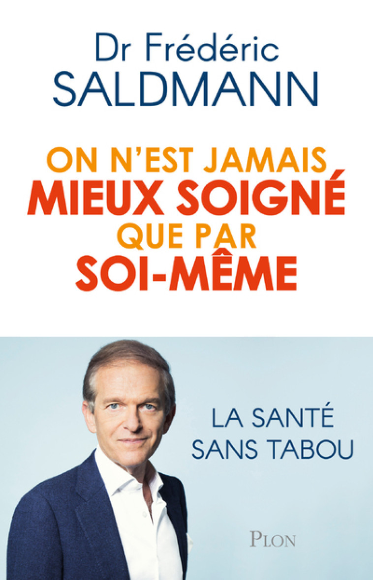 On n'est jamais mieux soigné que par soi-même - Frédéric Saldmann - PLON