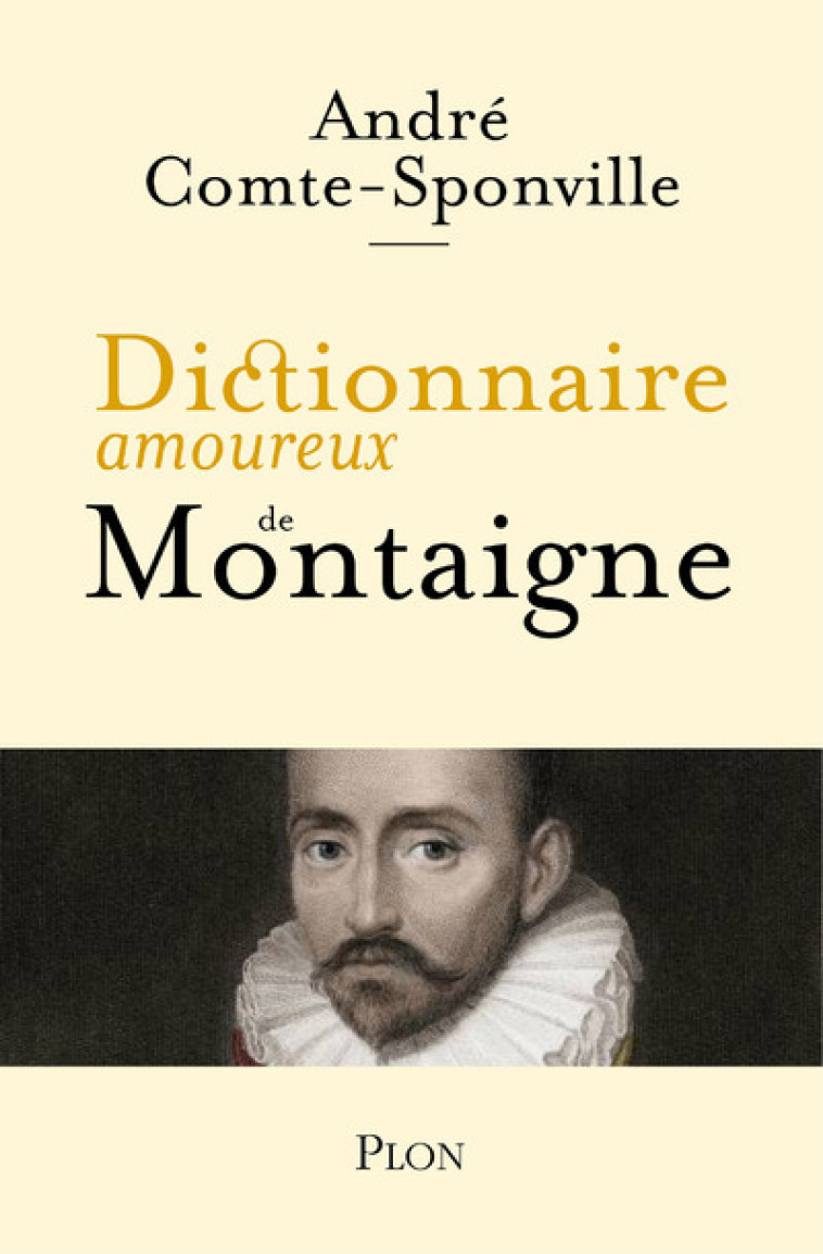 Dictionnaire amoureux de Montaigne - André Comte-Sponville - PLON