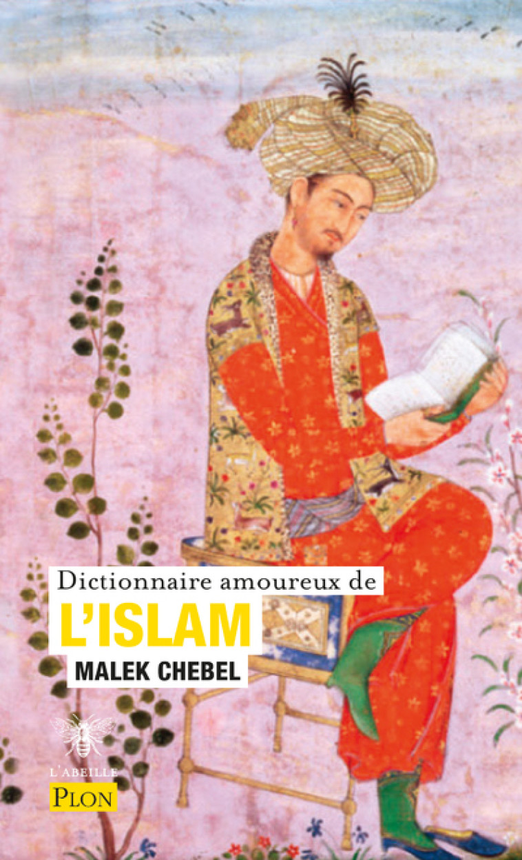 Dictionnaire amoureux de l'Islam - Malek Chebel - PLON