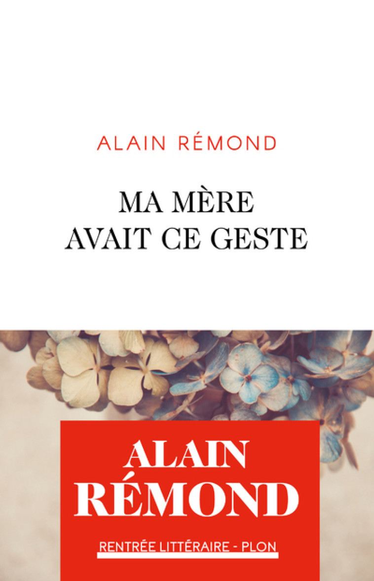 Ma mère avait ce geste - Alain Rémond - PLON