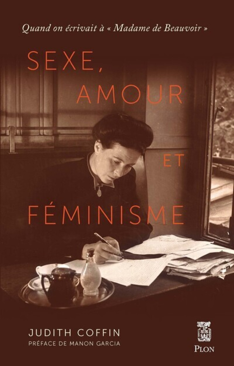 Sexe, amour et féminisme - Quand on écrivait à "Madame de Beauvoir" - Judith Coffin - PLON