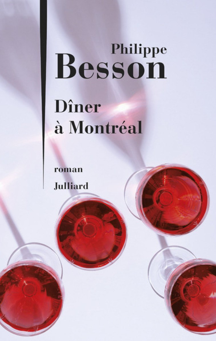 Dîner à Montréal - Philippe Besson - JULLIARD