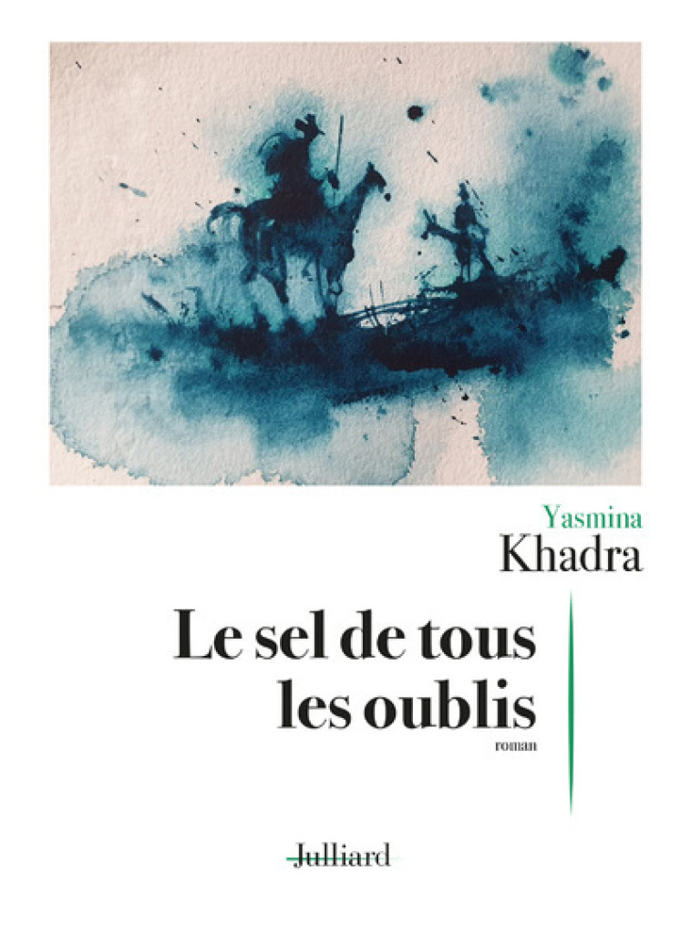 Le sel de tous les oublis - Yasmina Khadra - JULLIARD