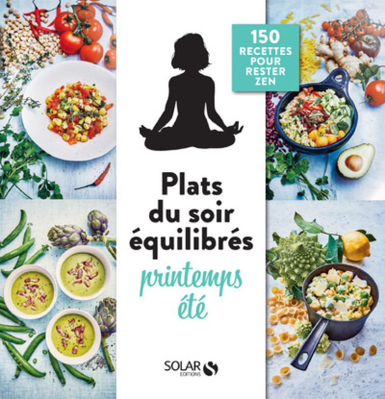 Mes plats du soir équilibrés printemps-été -  Collectif - SOLAR