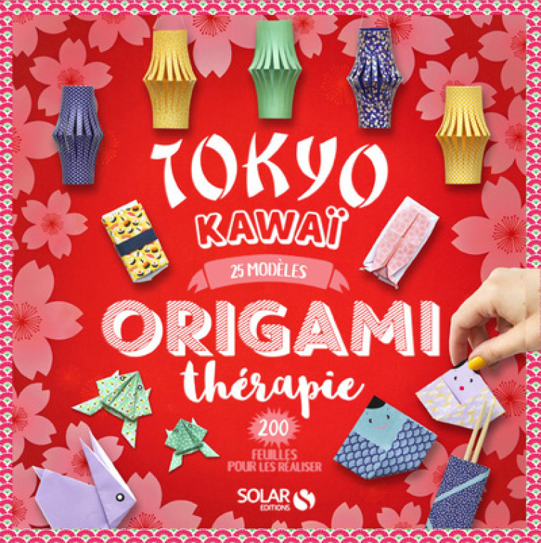 Origamithérapie Tokyo Kawai - Joséphine Cormier - SOLAR