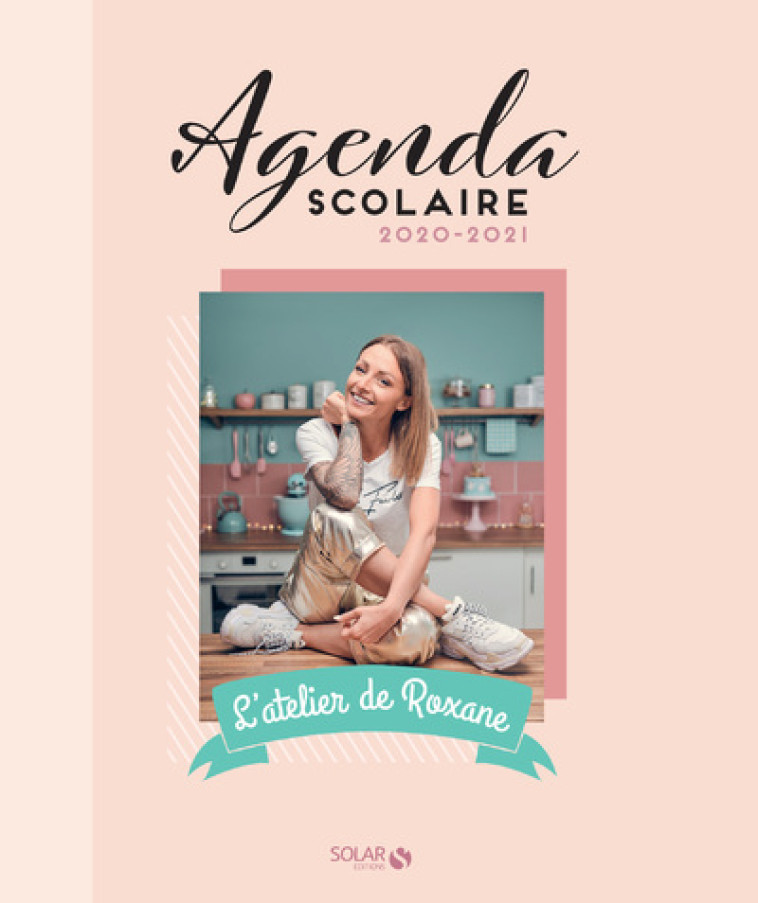 Agenda scolaire 2020-2021 - L'atelier de Roxane -  Roxane - SOLAR