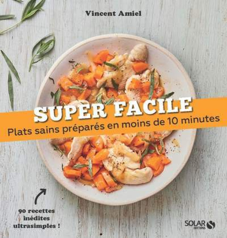 Plats sains préparés en moins de 10 minutes - Nouvelle édition - Vincent Amiel - SOLAR