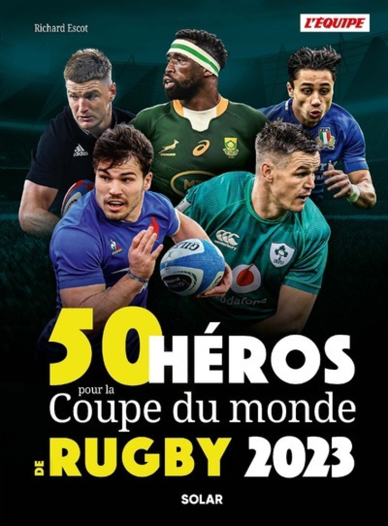 50 héros de la Coupe du monde de rugby - Richard Escot - SOLAR