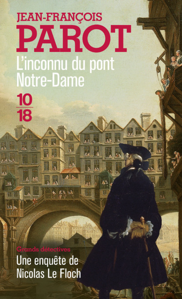 L'Inconnu du Pont Notre-Dame - Jean-François Parot - 10 X 18