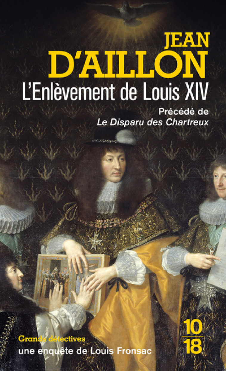 L'enlèvement de Louis XIV - Jean d' Aillon - 10 X 18