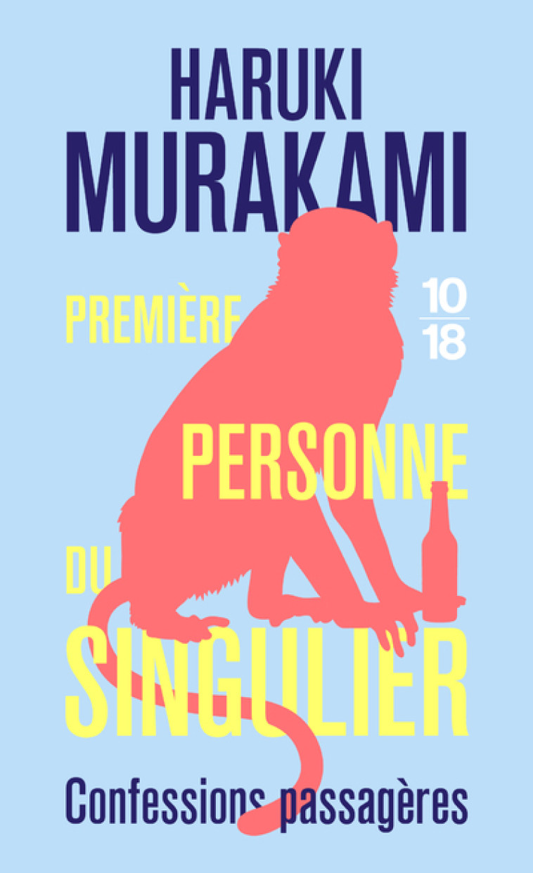 Première personne du singulier - Confessions passagères - Haruki Murakami - 10 X 18