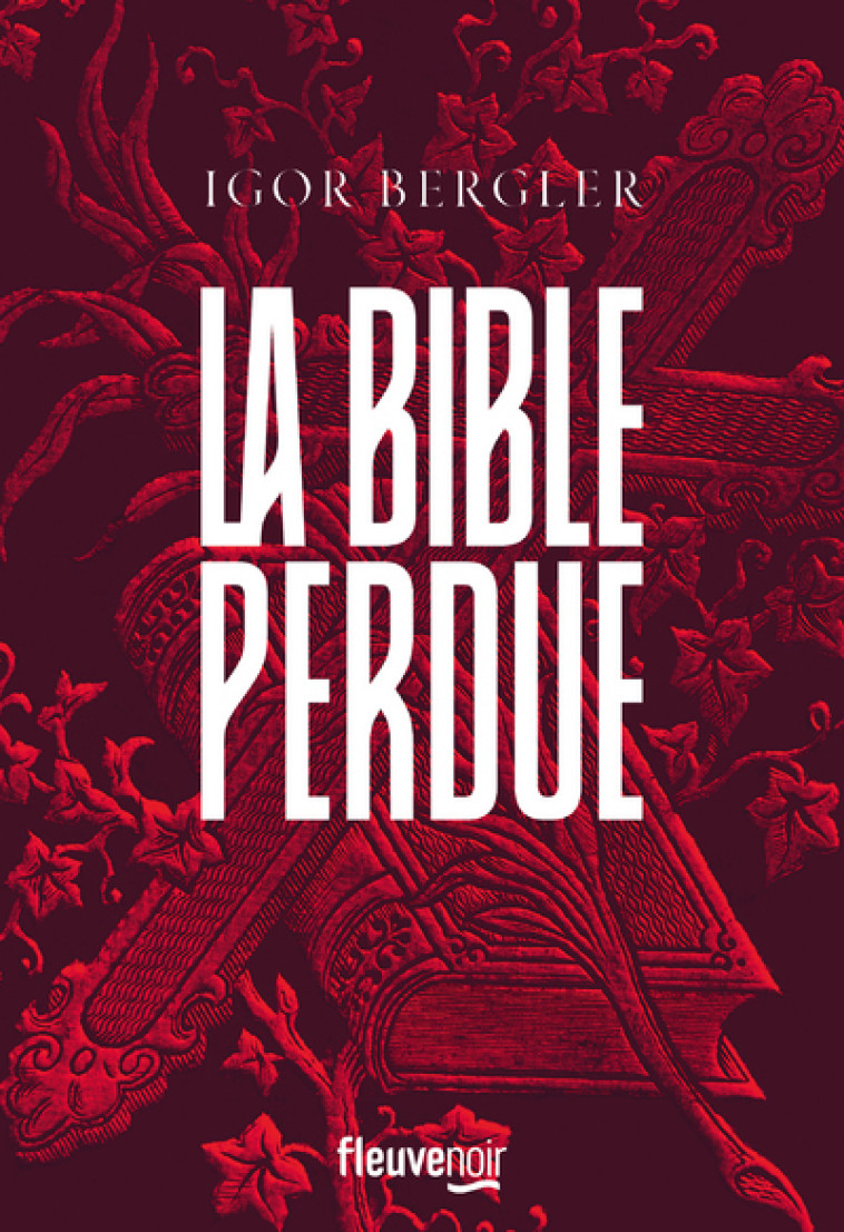 La Bible perdue - Igor Bergler - FLEUVE EDITIONS